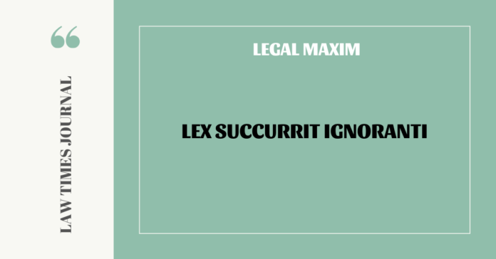 Lex succurrit ignoranti