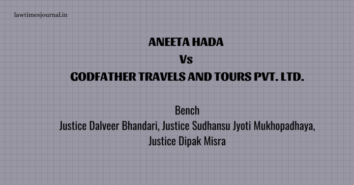 Aneeta Hada vs. Godfather Travels & Tours pvt. ltd.