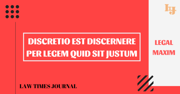 Discretio Est Discernere Per Legem Quid Sit Justum