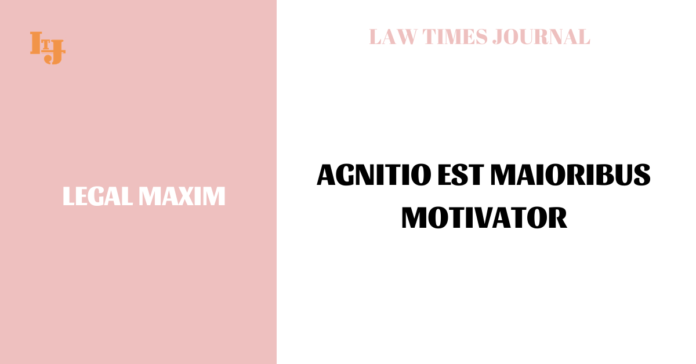 Agnitio est maioribus motivator