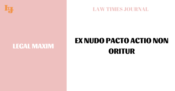 Ex Nudo Pacto actio non oritur