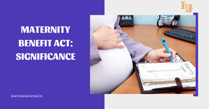 MATERNITY BENEFIT ACT SIGNIFICANCE