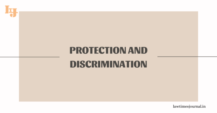 Protection and discrimination